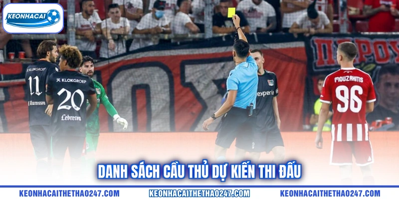 Danh sách cầu thủ dự kiến thi đấu