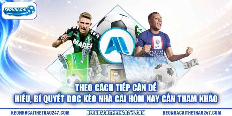 Theo cách tiếp cận dễ hiểu, bí quyết đọc kèo nhà cái hôm nay cần tham khảo Theo cách tiếp cận dễ hiểu, bí quyết đọc kèo nhà cái hôm nay cần tham khảo
