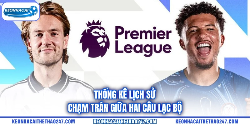 Thống kê lịch sử chạm trán giữa hai câu lạc bộ